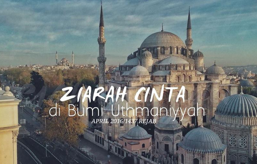 Ziarah Cinta di Bumi Uthmaniyyah (Turkey)